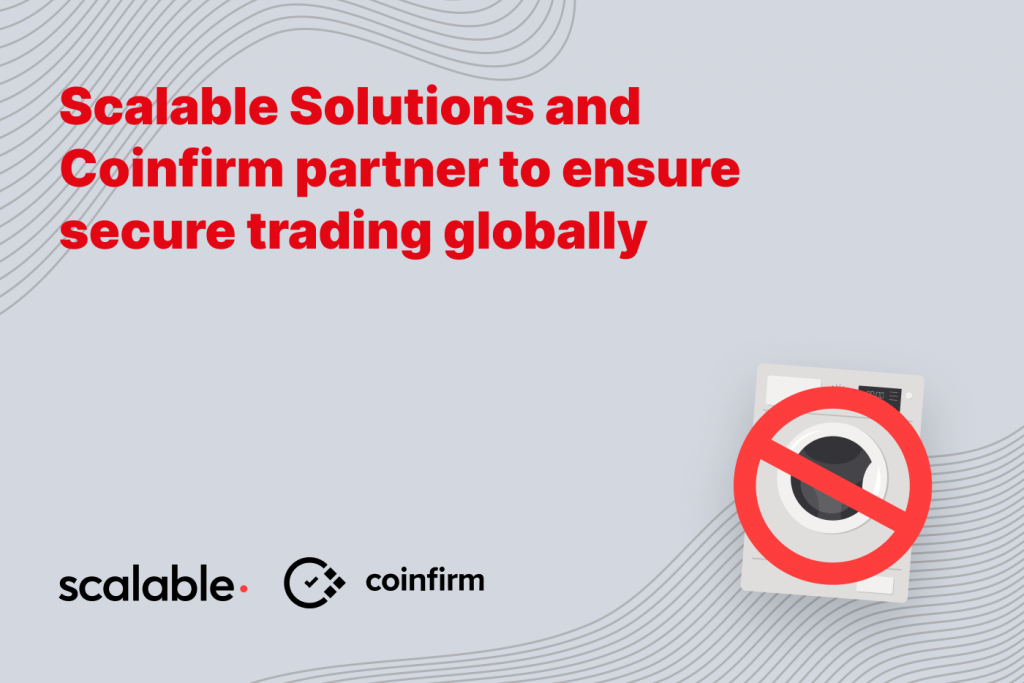 Scalable Solutions and Coinfirm Partner to Ensure Secure Trading Globally